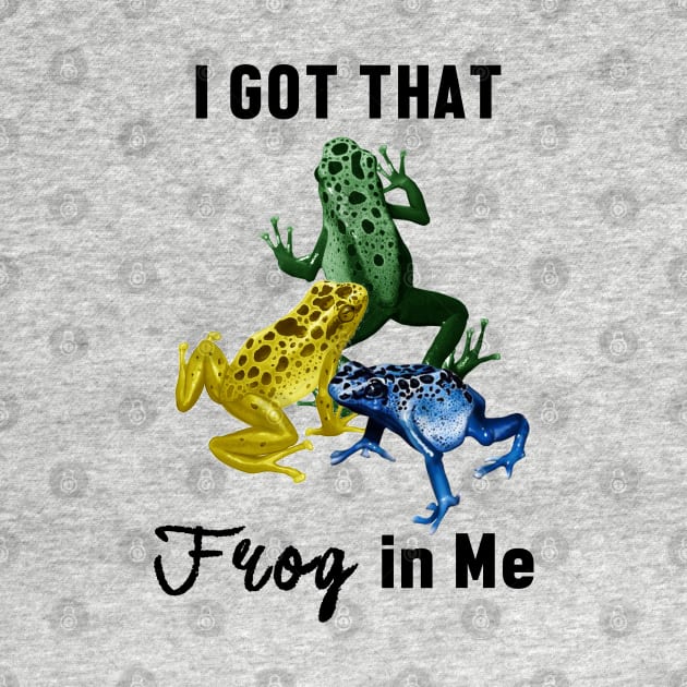 I Got That Frog in Me by GW ART Ilustration